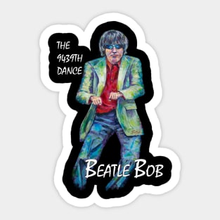 The 9439th Dance Beatle Bob Sticker